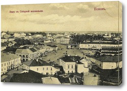   Постер Вид с соборной колокольни 1897  –  1900 ,  Россия,  Псковская область,  Псков